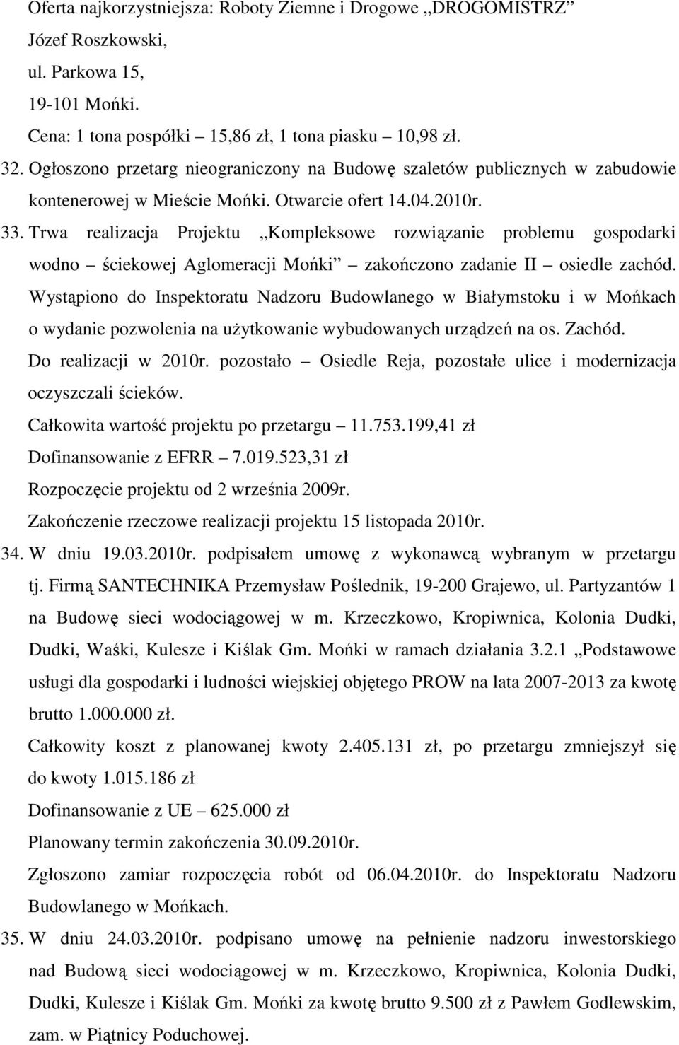 Trwa realizacja Projektu Kompleksowe rozwiązanie problemu gospodarki wodno ściekowej Aglomeracji Mońki zakończono zadanie II osiedle zachód.