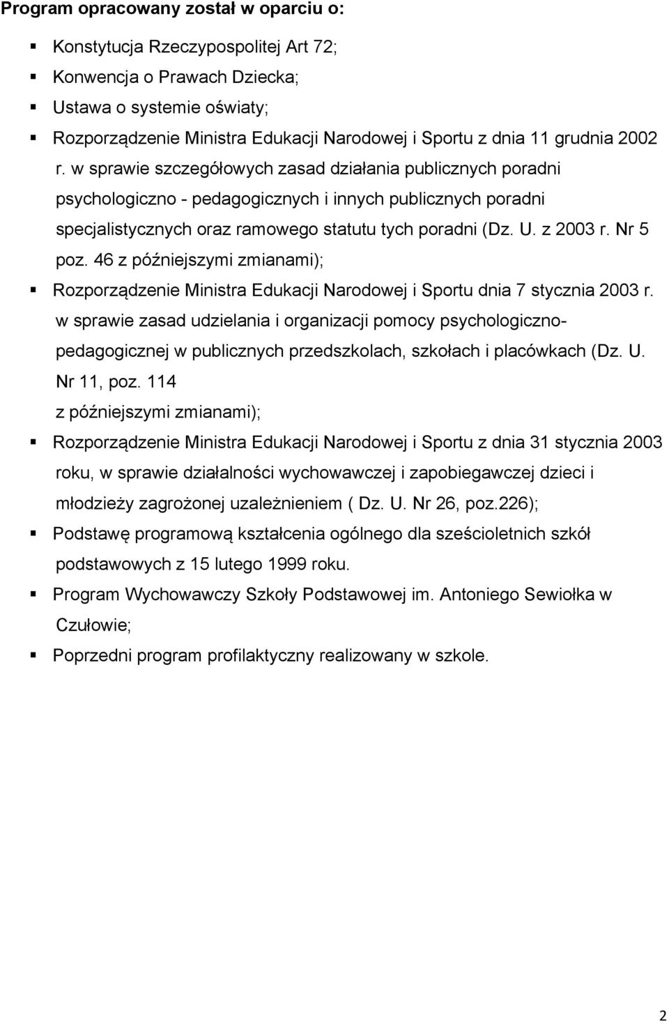 z 2003 r. Nr 5 poz. 46 z późniejszymi zmianami); Rozporządzenie Ministra Edukacji Narodowej i Sportu dnia 7 stycznia 2003 r.