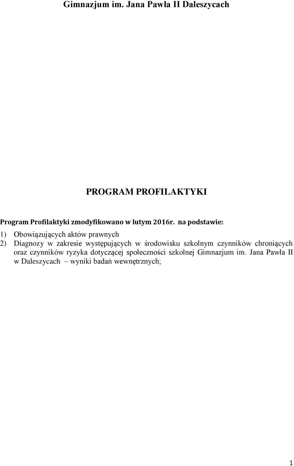 206r. na podstawie: ) Obowiązujących aktów prawnych 2) Diagnozy w zakresie występujących