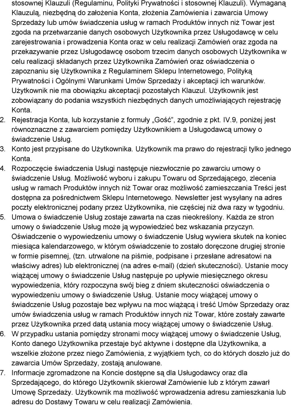 osobowych Użytkownika przez Usługodawcę w celu zarejestrowania i prowadzenia Konta oraz w celu realizacji Zamówień oraz zgoda na przekazywanie przez Usługodawcę osobom trzecim danych osobowych