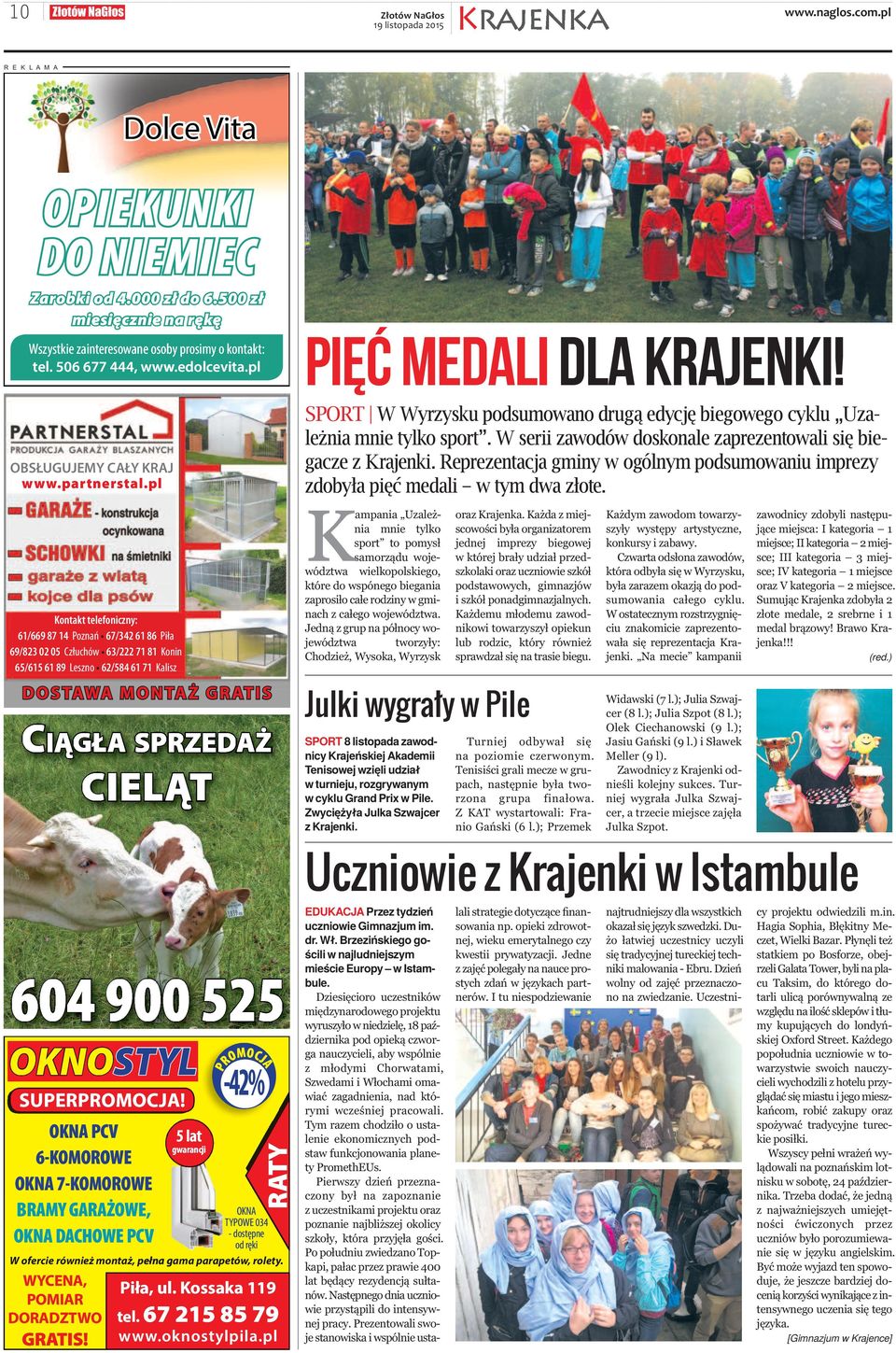Wszystkie Wszystkie zain zainteresowane teresowane osob osobyy pr prosimy osimy o kkontakt: ontakt: tel. tel. 506 677 444, www.edolcevita.