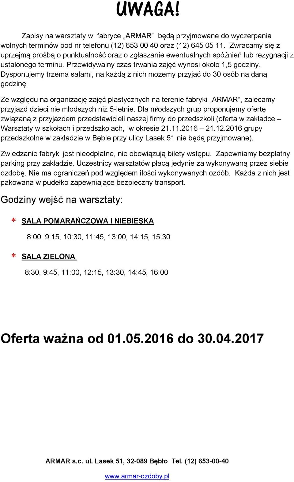 Dysponujemy trzema salami, na każdą z nich możemy przyjąć do 30 osób na daną godzinę.