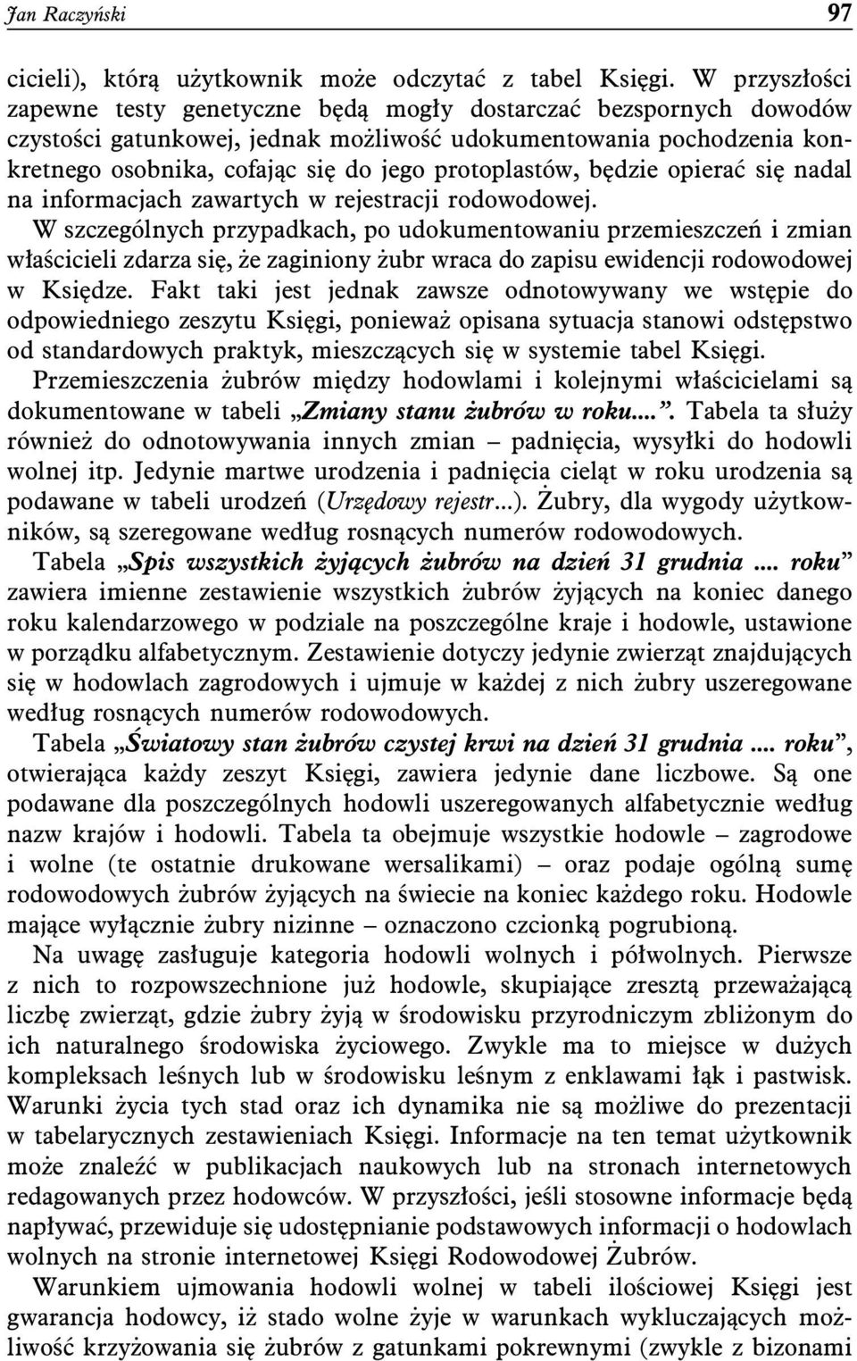protoplastów, będzie opierać się nadal na informacjach zawartych w rejestracji rodowodowej.