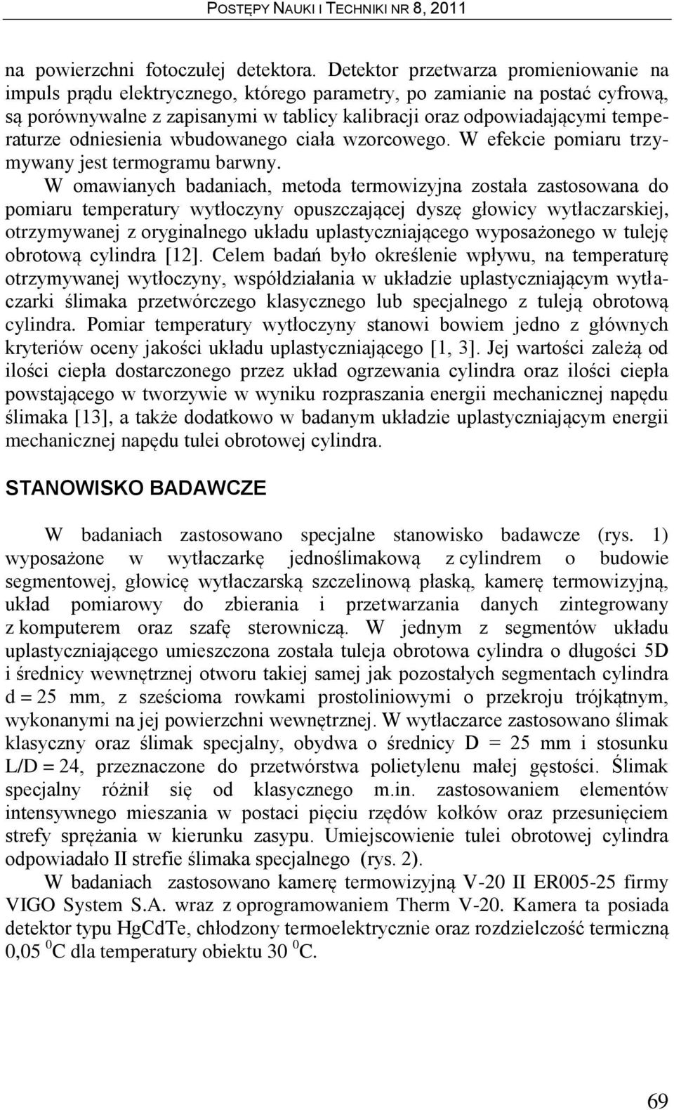 odniesienia wbudowanego ciała wzorcowego. W efekcie pomiaru trzymywany jest termogramu barwny.