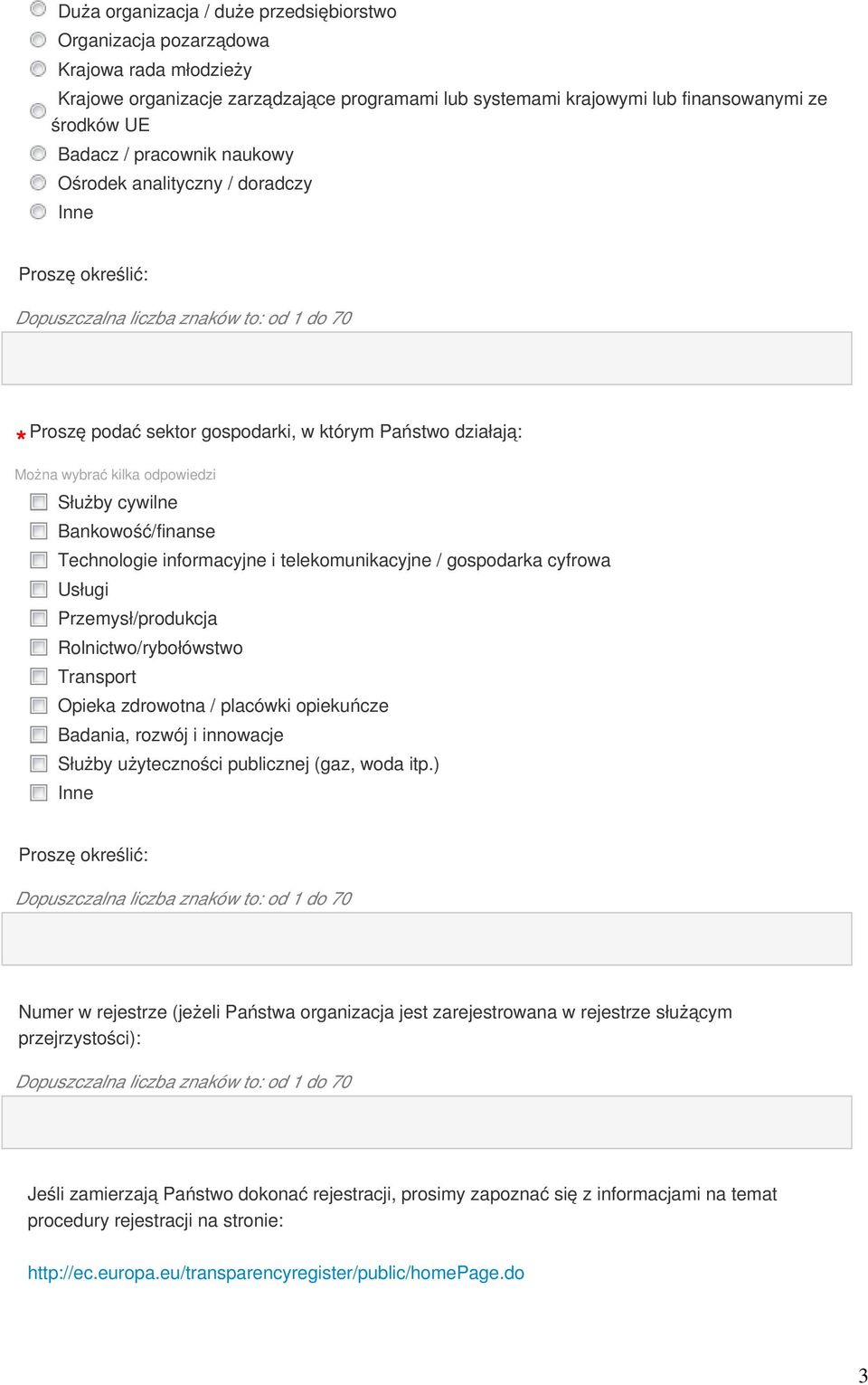 Bankowość/finanse Technologie informacyjne i telekomunikacyjne / gospodarka cyfrowa Usługi Przemysł/produkcja Rolnictwo/rybołówstwo Transport Opieka zdrowotna / placówki opiekuńcze Badania, rozwój i