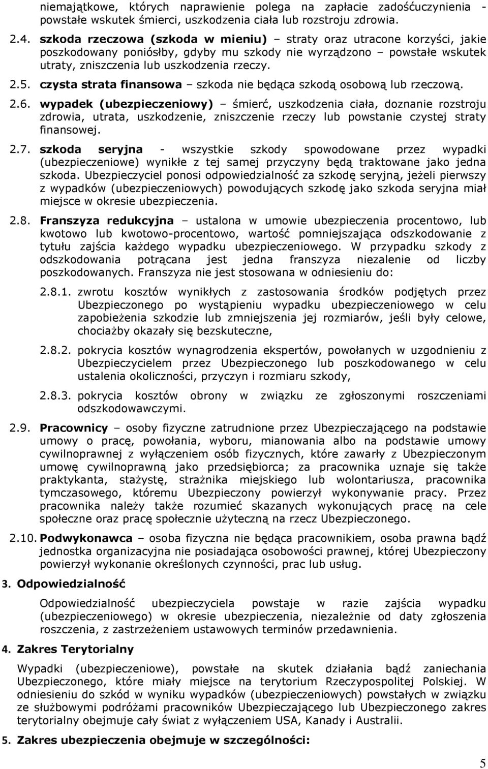 czysta strata finansowa szkoda nie będąca szkodą osobową lub rzeczową. 2.6.