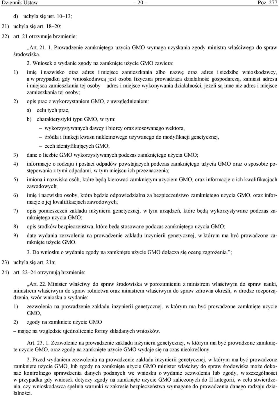 osoba fizyczna prowadząca działalność gospodarczą, zamiast adresu i miejsca zamieszkania tej osoby adres i miejsce wykonywania działalności, jeżeli są inne niż adres i miejsce zamieszkania tej osoby;