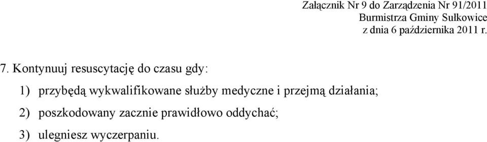 przejmą działania; 2) poszkodowany zacznie
