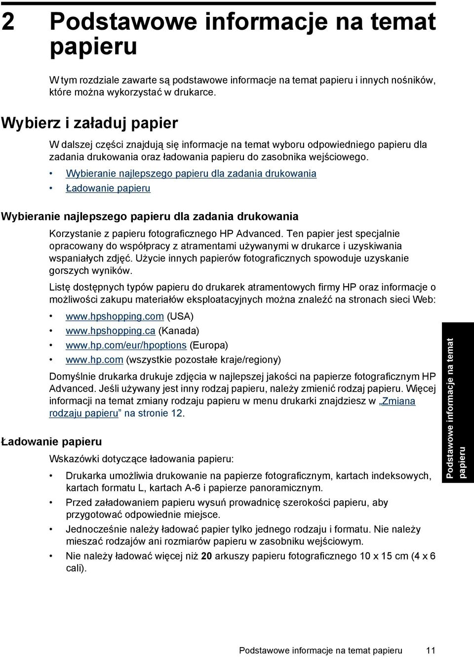 Wybieranie najlepszego papieru dla zadania drukowania Ładowanie papieru Wybieranie najlepszego papieru dla zadania drukowania Korzystanie z papieru fotograficznego HP Advanced.