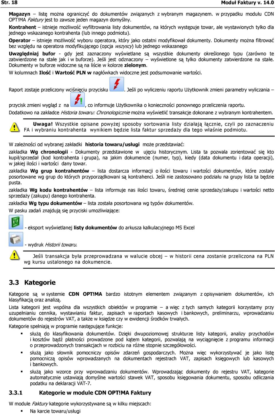 Operator istnieje możliwość wyboru operatora, który jako ostatni modyfikował dokumenty.