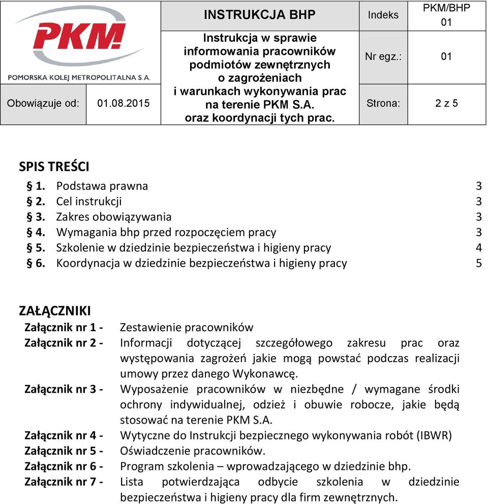 zagrożeń jakie mogą powstać podczas realizacji umowy przez danego Wykonawcę.