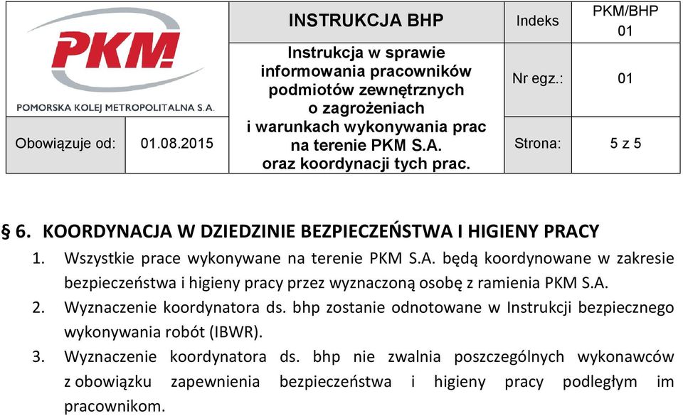 ramienia PKM S.A. 2. Wyznaczenie koordynatora ds.