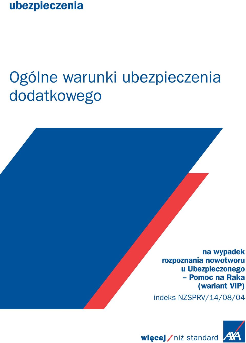 rozpoznania nowotworu u Ubezpieczonego