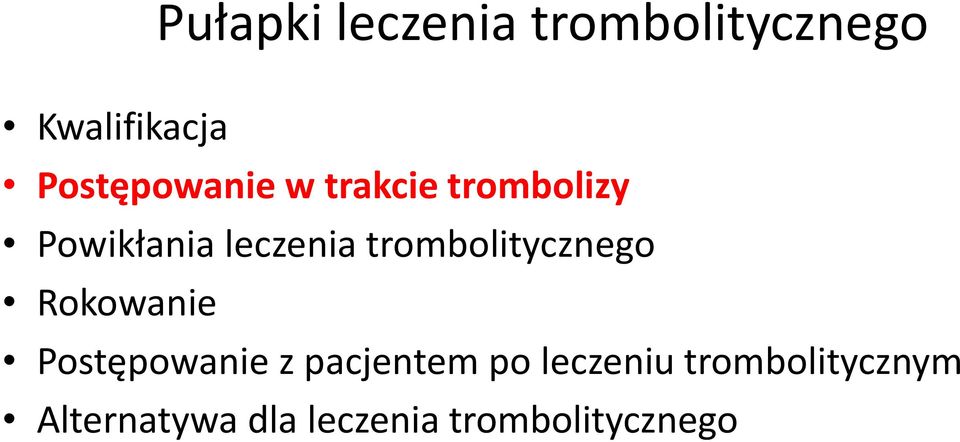 trombolitycznego Rokowanie Postępowanie z pacjentem po