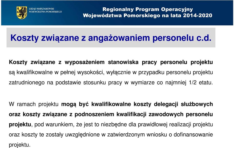 projektu zatrudnionego na podstawie stosunku pracy w wymiarze co najmniej 1/2 etatu.