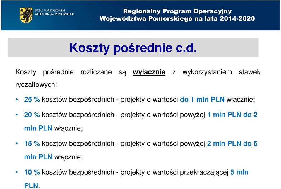 ie rozliczane są wyłącznie z wykorzystaniem stawek ryczałtowych: 25 % kosztów bezpośrednich - projekty o