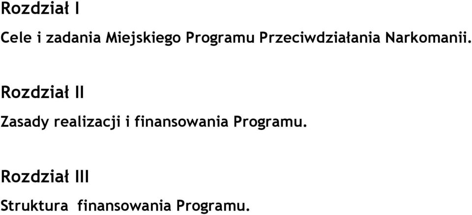 Rozdział II Zasady realizacji i