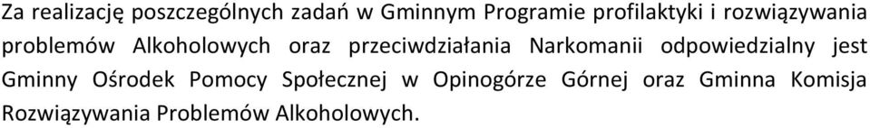 Narkomanii odpowiedzialny jest Gminny Ośrodek Pomocy Społecznej w