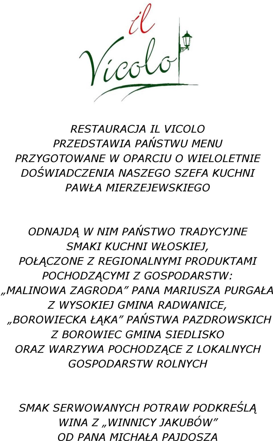 GOSPODARSTW: MALINOWA ZAGRODA PANA MARIUSZA PURGAŁA Z WYSOKIEJ GMINA RADWANICE, BOROWIECKA ŁĄKA PAŃSTWA PAZDROWSKICH Z BOROWIEC