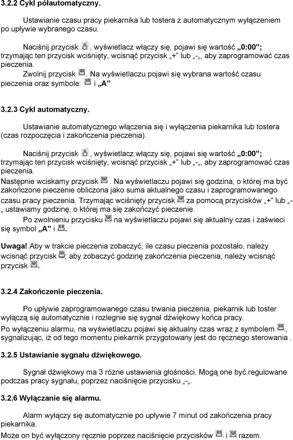 Na wyświetlaczu pojawi się wybrana wartość czasu pieczenia oraz symbole: i A 3.2.3 Cykl automatyczny.