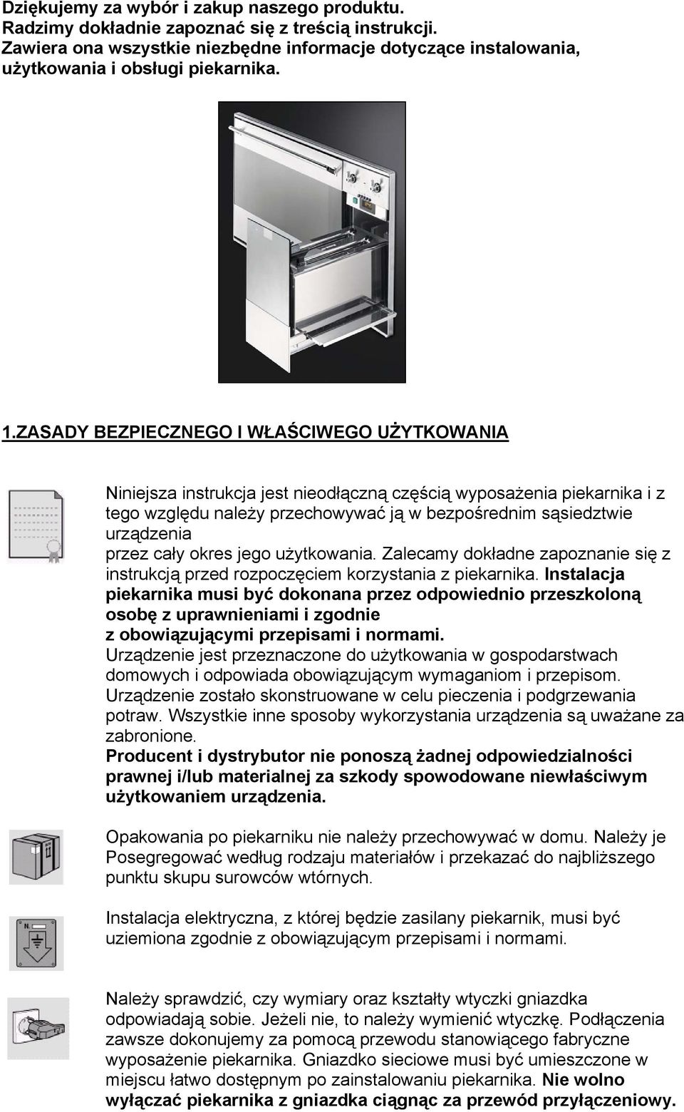 cały okres jego użytkowania. Zalecamy dokładne zapoznanie się z instrukcją przed rozpoczęciem korzystania z piekarnika.