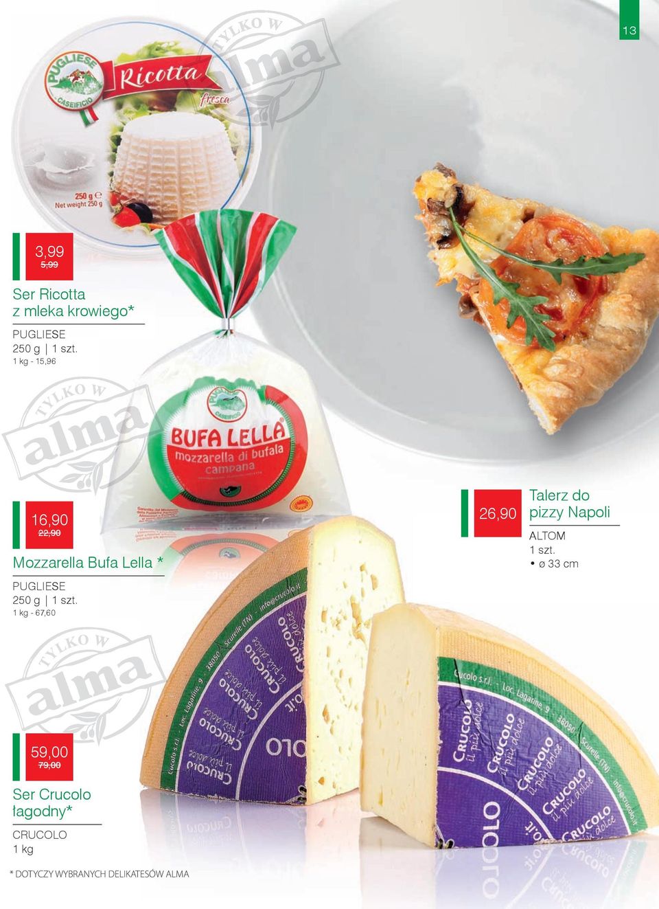 1 kg - 67,60 26,90 Talerz do pizzy Napoli ALTOM 1 szt.