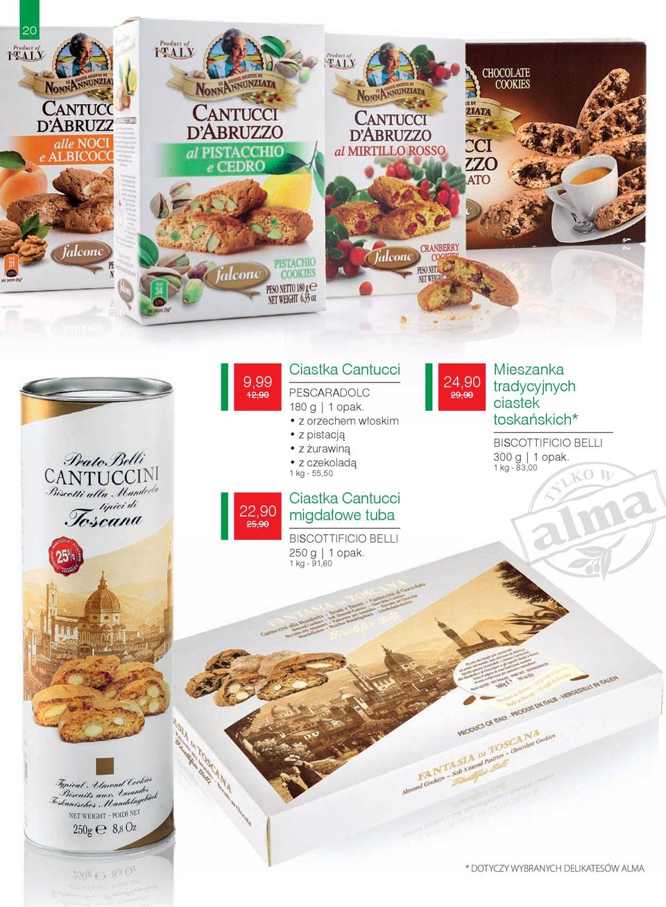 tradycyjnych ciastek toskańskich* BISCOTTIFICIO BELLI 300 g 1 opak.
