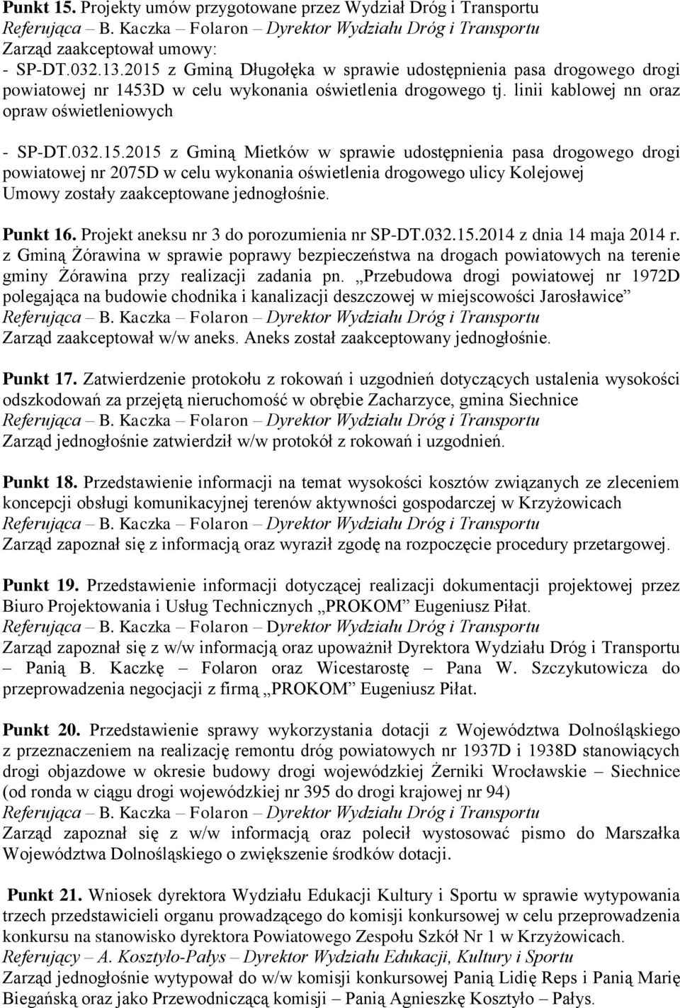 Punkt 16. Projekt aneksu nr 3 do porozumienia nr SP-DT.032.15.2014 z dnia 14 maja 2014 r.