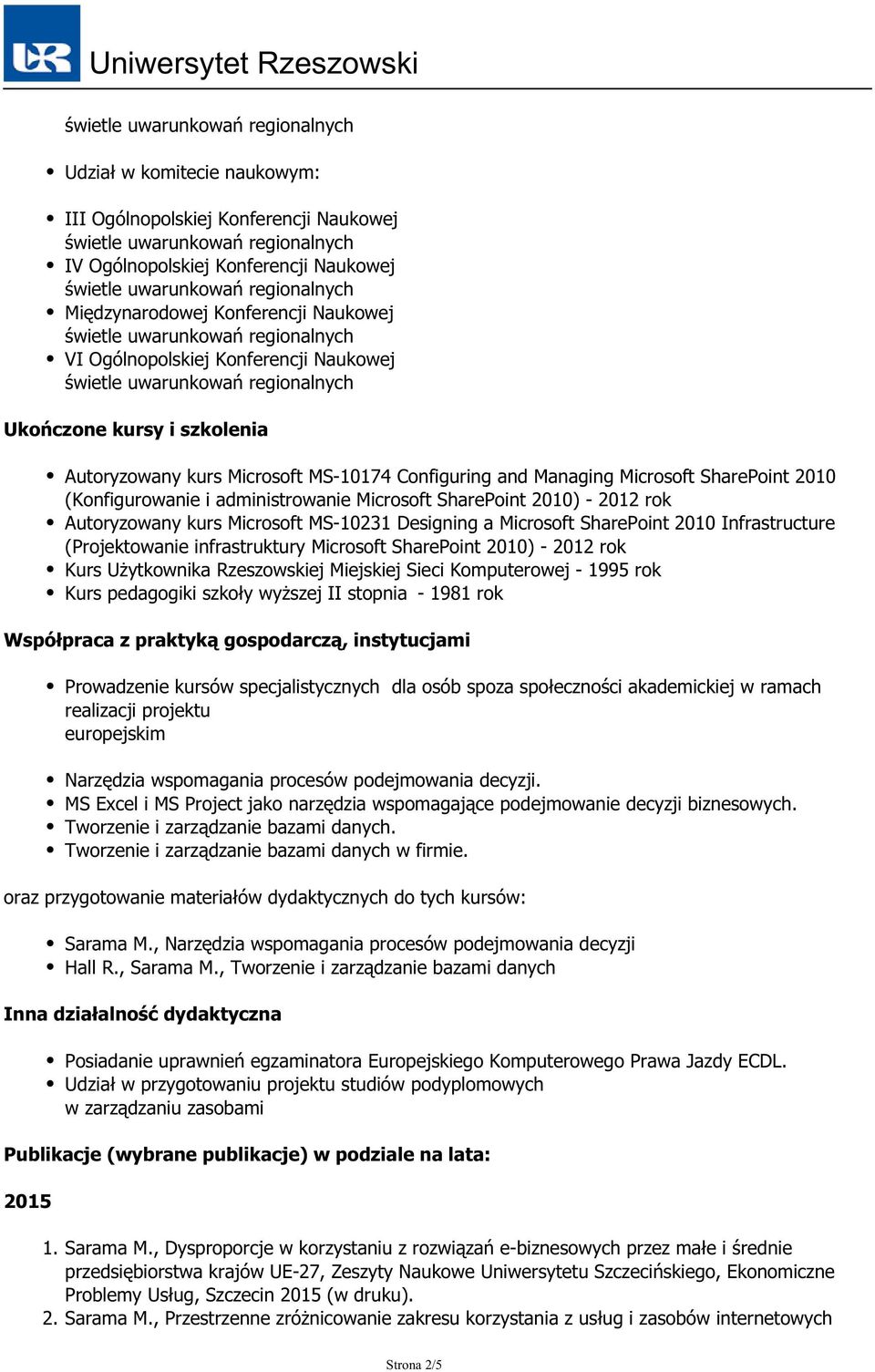 MS-10231 Designing a Microsoft SharePoint 2010 Infrastructure (Projektowanie infrastruktury Microsoft SharePoint 2010) - 2012 rok Kurs Użytkownika Rzeszowskiej Miejskiej Sieci Komputerowej - 1995 rok