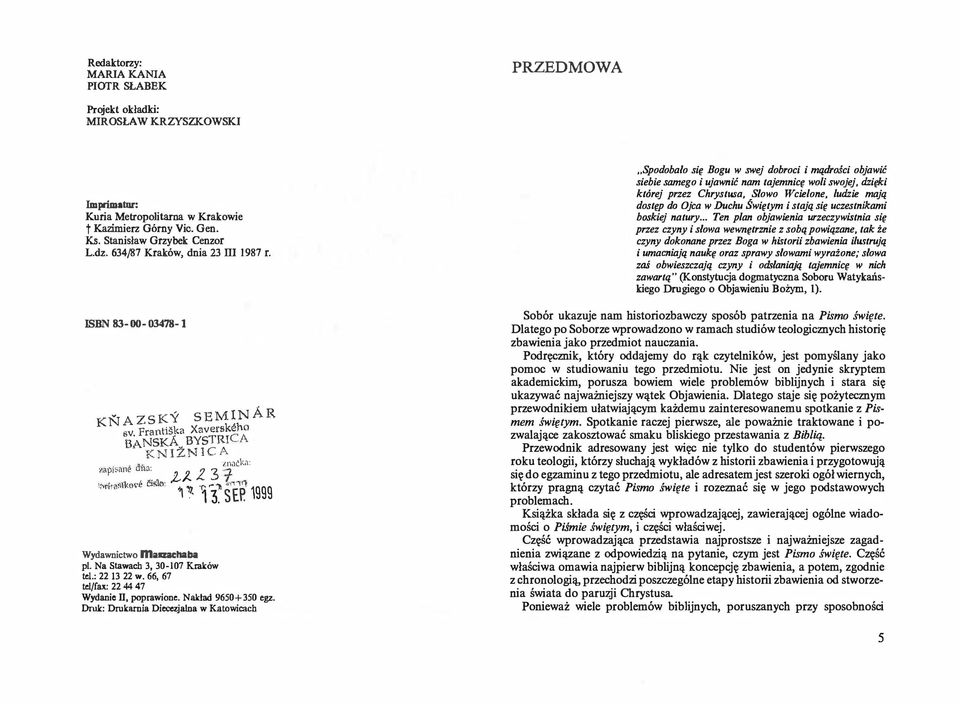 .. Spodobało się Bogu w swej dobroci i mądrości objawić siebie samego i ujawnić nam tajemnicę woli swojej, dzięki której przez Chrystusa, Słowo Wcielone, ludzie mają dostęp do Ojca w Duchu Świętym i