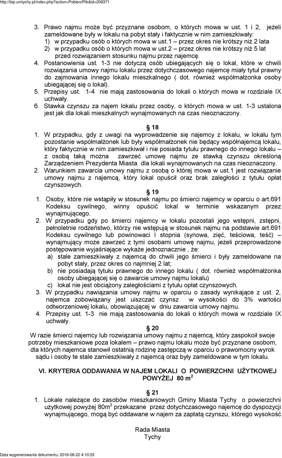 1-3 nie dotyczą osób ubiegających się o lokal, które w chwili rozwiązania umowy najmu lokalu przez dotychczasowego najemcę miały tytuł prawny do zajmowania innego lokalu mieszkalnego ( dot.