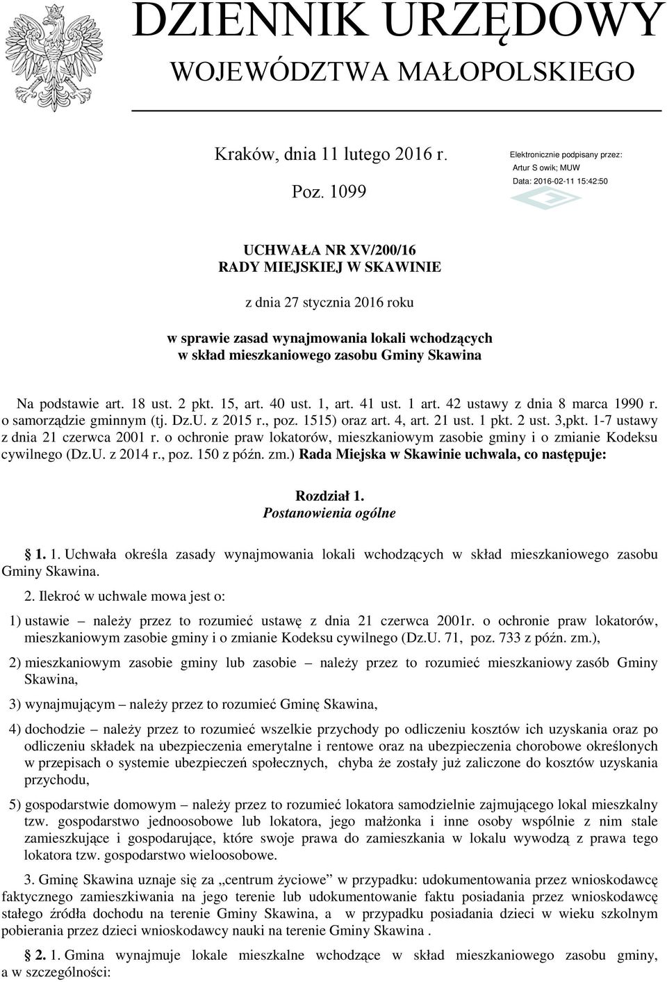 2 pkt. 15, art. 40 ust. 1, art. 41 ust. 1 art. 42 ustawy z dnia 8 marca 1990 r. o samorządzie gminnym (tj. Dz.U. z 2015 r., poz. 1515) oraz art. 4, art. 21 ust. 1 pkt. 2 ust. 3,pkt.