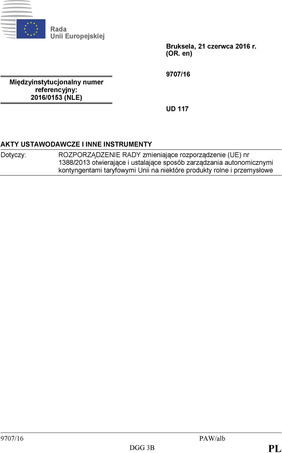 INNE INSTRUMENTY Dotyczy: ROZPORZĄDZENIE RADY zmieniające rozporządzenie (UE) nr 1388/2013