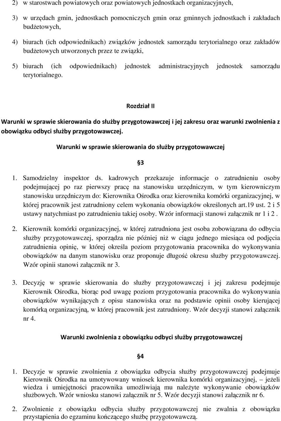 terytorialnego. Rozdział II Warunki w sprawie skierowania do służby przygotowawczej i jej zakresu oraz warunki zwolnienia z obowiązku odbyci służby przygotowawczej.