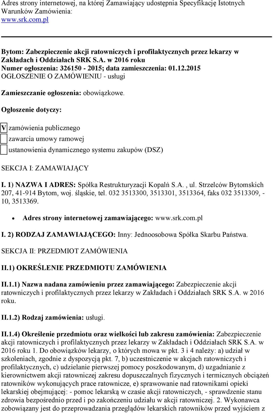 2015 OGŁOSZENIE O ZAMÓWIENIU - usługi Zamieszczanie ogłoszenia: obowiązkowe.