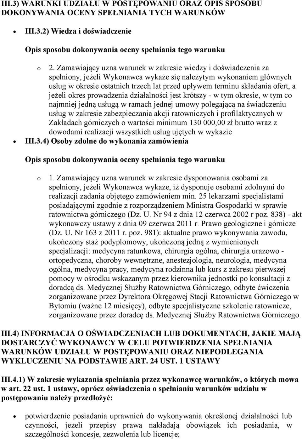 ofert, a jeżeli okres prowadzenia działalności jest krótszy - w tym okresie, w tym co najmniej jedną usługą w ramach jednej umowy polegającą na świadczeniu usług w zakresie zabezpieczania akcji