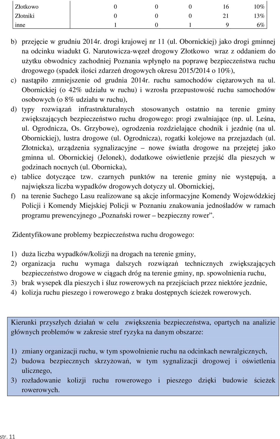 c) nastąpiło zmniejszenie od grudnia 2014r. ruchu samochodów ciężarowych na ul.