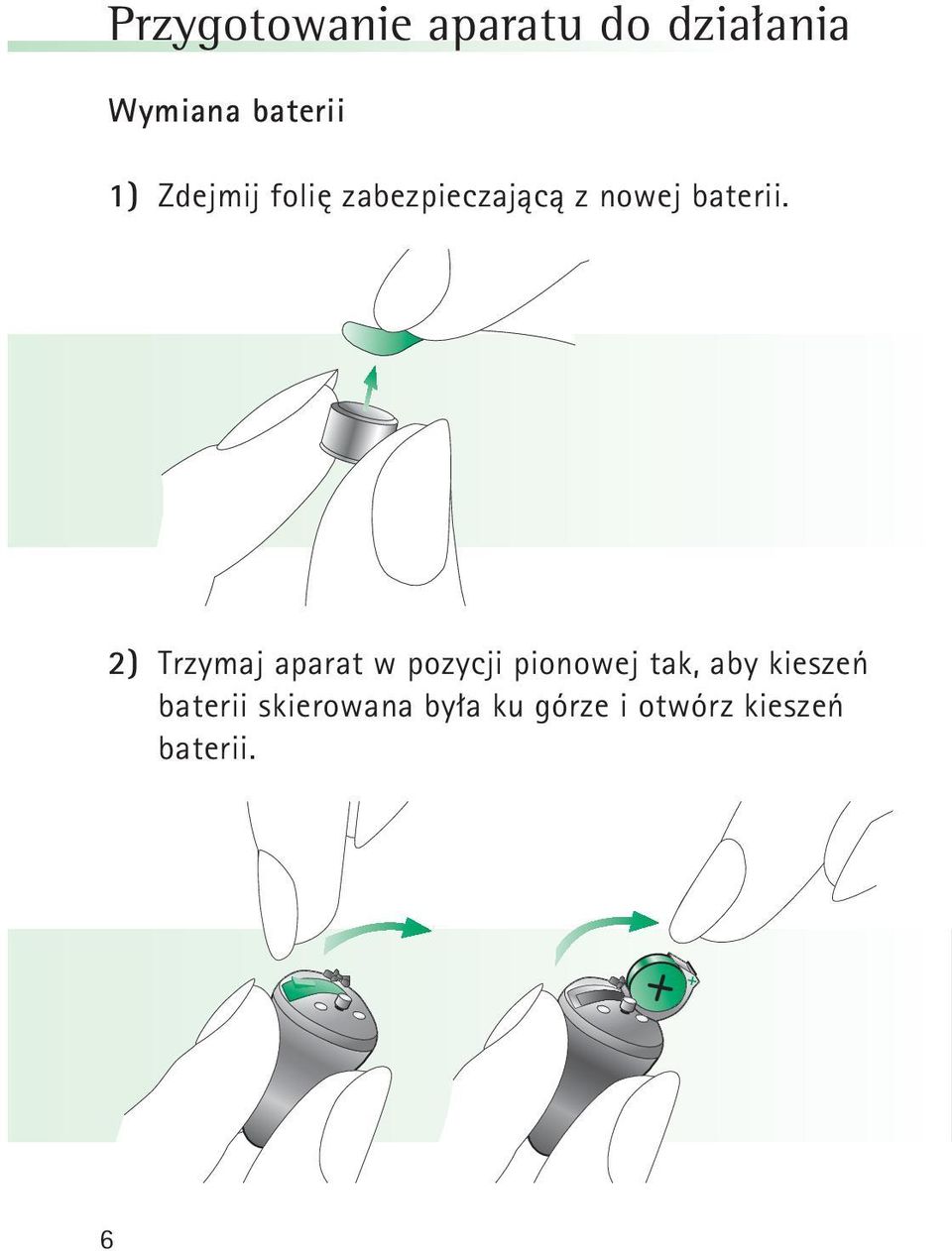 2) Trzymaj aparat w pozycji pionowej tak, aby kieszeń