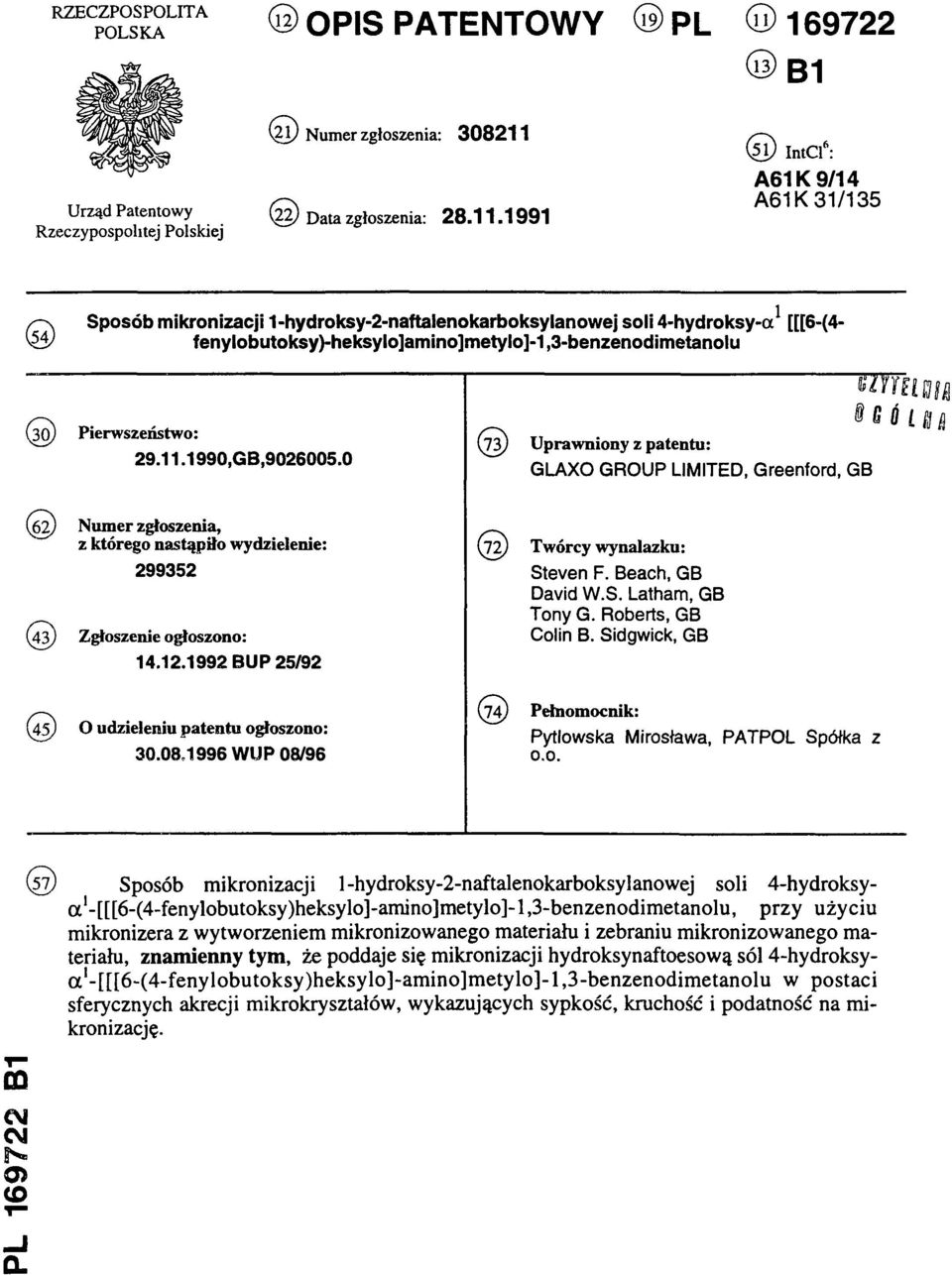 1990,GB,9026005.0 (73) Uprawniony z patentu: GLAXO GROUP LIMITED, Greenford, GB (62) Numer zgłoszenia, z którego nastąpiło wydzielenie: 299352 (43) Zgłoszenie ogłoszono: 14.12.