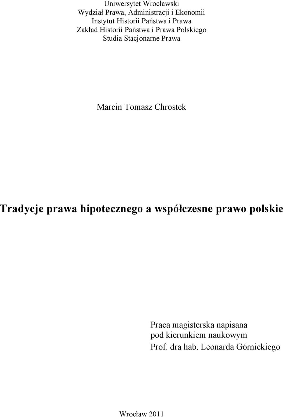Marcin Tomasz Chrostek Tradycje prawa hipotecznego a współczesne prawo polskie Praca