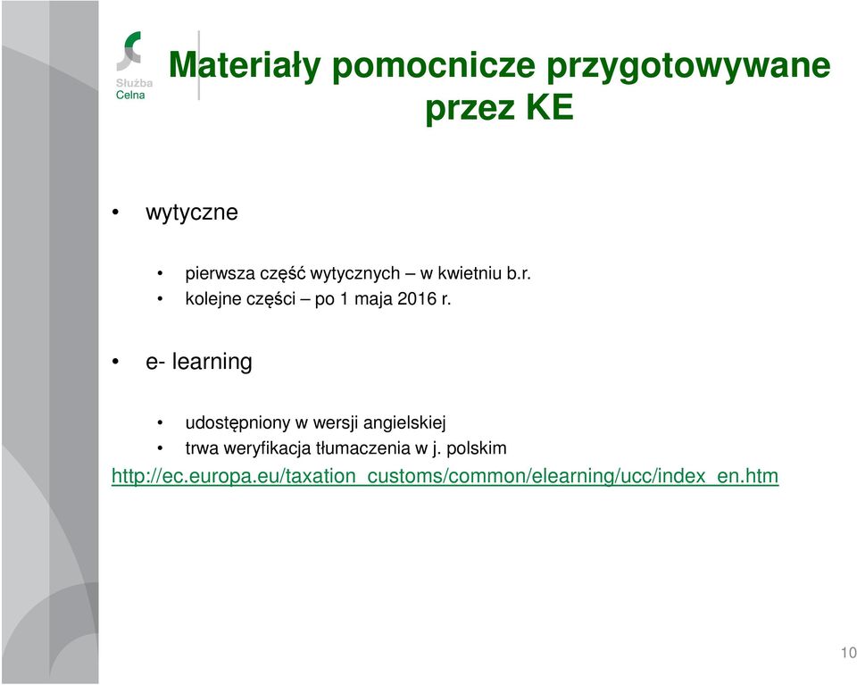 e- learning udostępniony w wersji angielskiej trwa weryfikacja