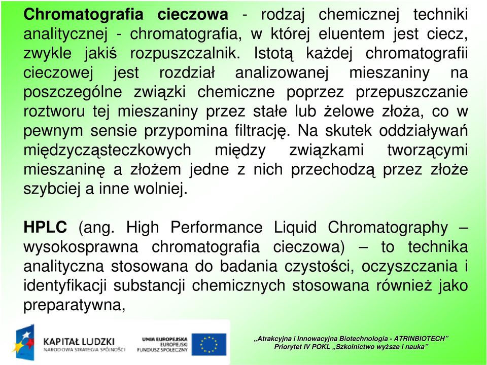 co w pewnym sensie przypomina filtrację.