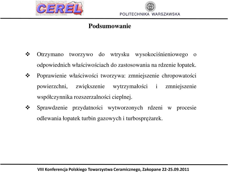 Poprawienie właściwości tworzywa: zmniejszenie chropowatości powierzchni, zwiększenie