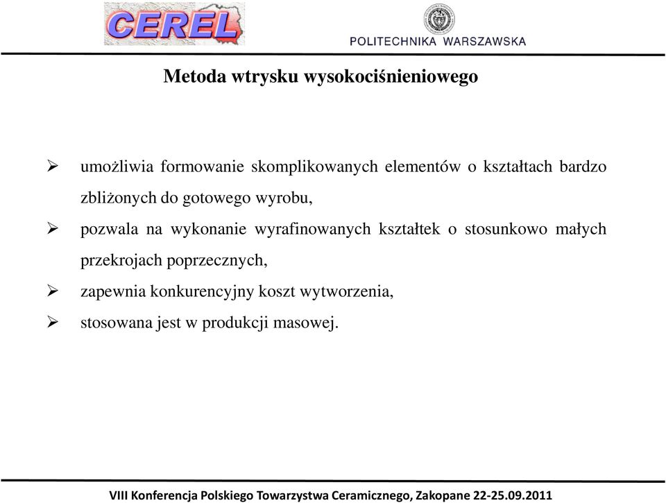 wykonanie wyrafinowanych kształtek o stosunkowo małych przekrojach