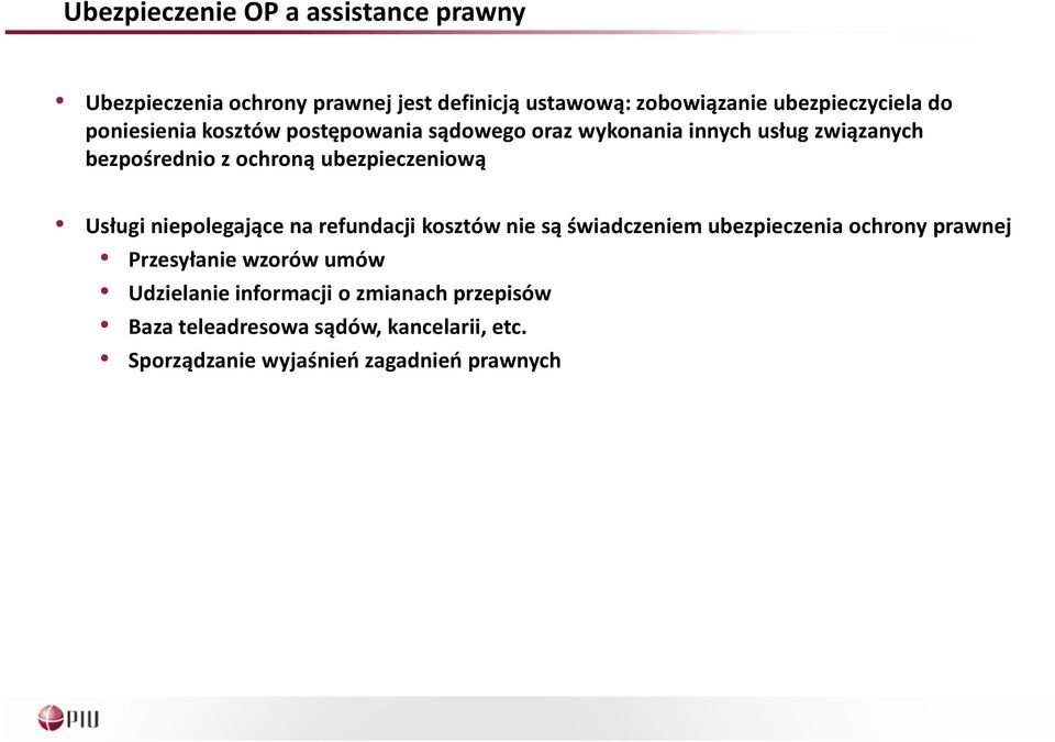 ubezpieczeniową Usługi niepolegające na refundacji kosztów nie są świadczeniem ubezpieczenia ochrony prawnej Przesyłanie