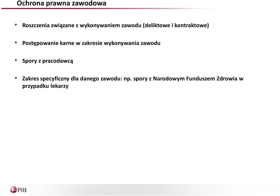 wykonywania zawodu Spory z pracodawcą Zakres specyficzny dla