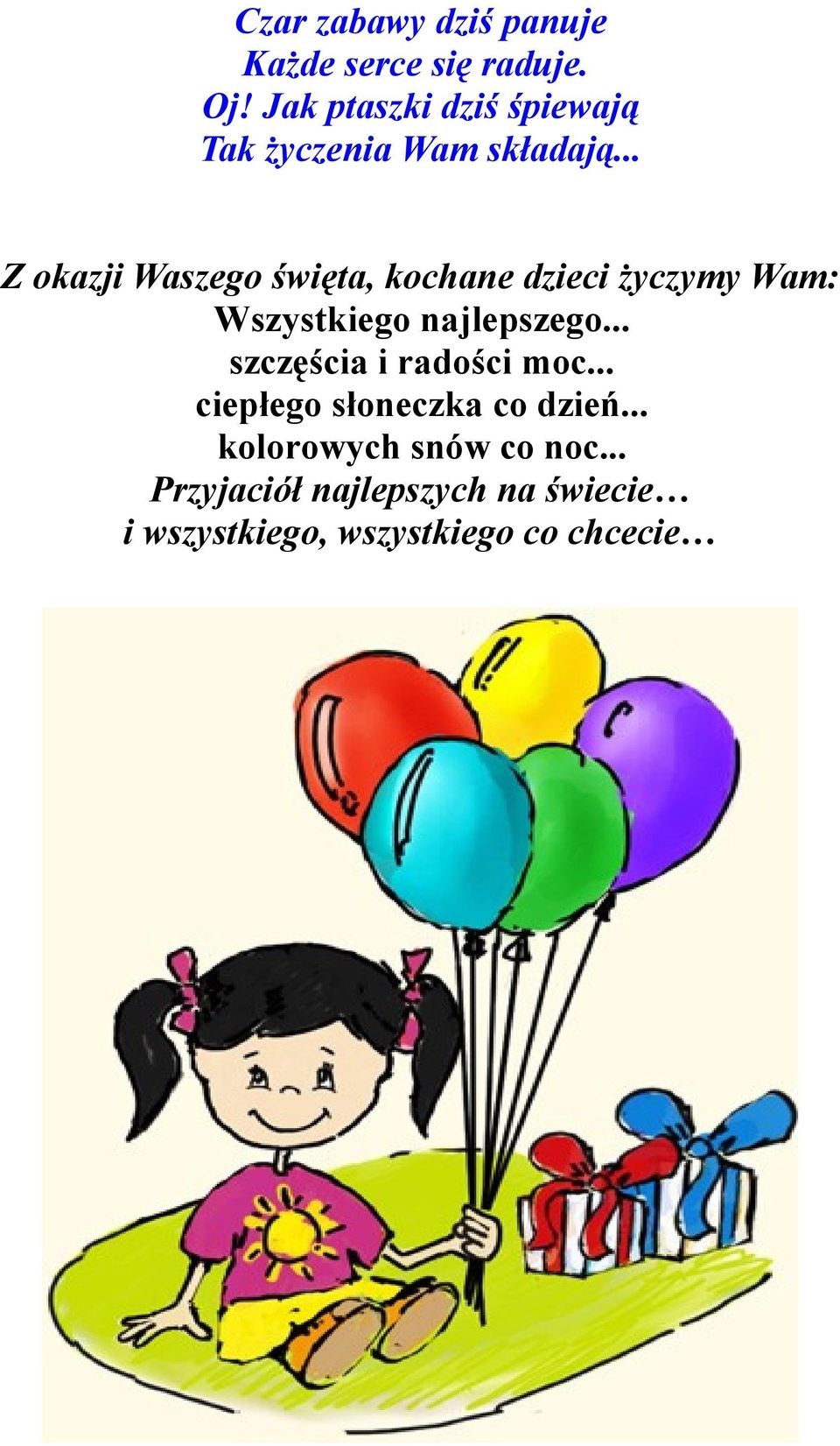 .. Z okazji Waszego święta, kochane dzieci życzymy Wam: Wszystkiego najlepszego.