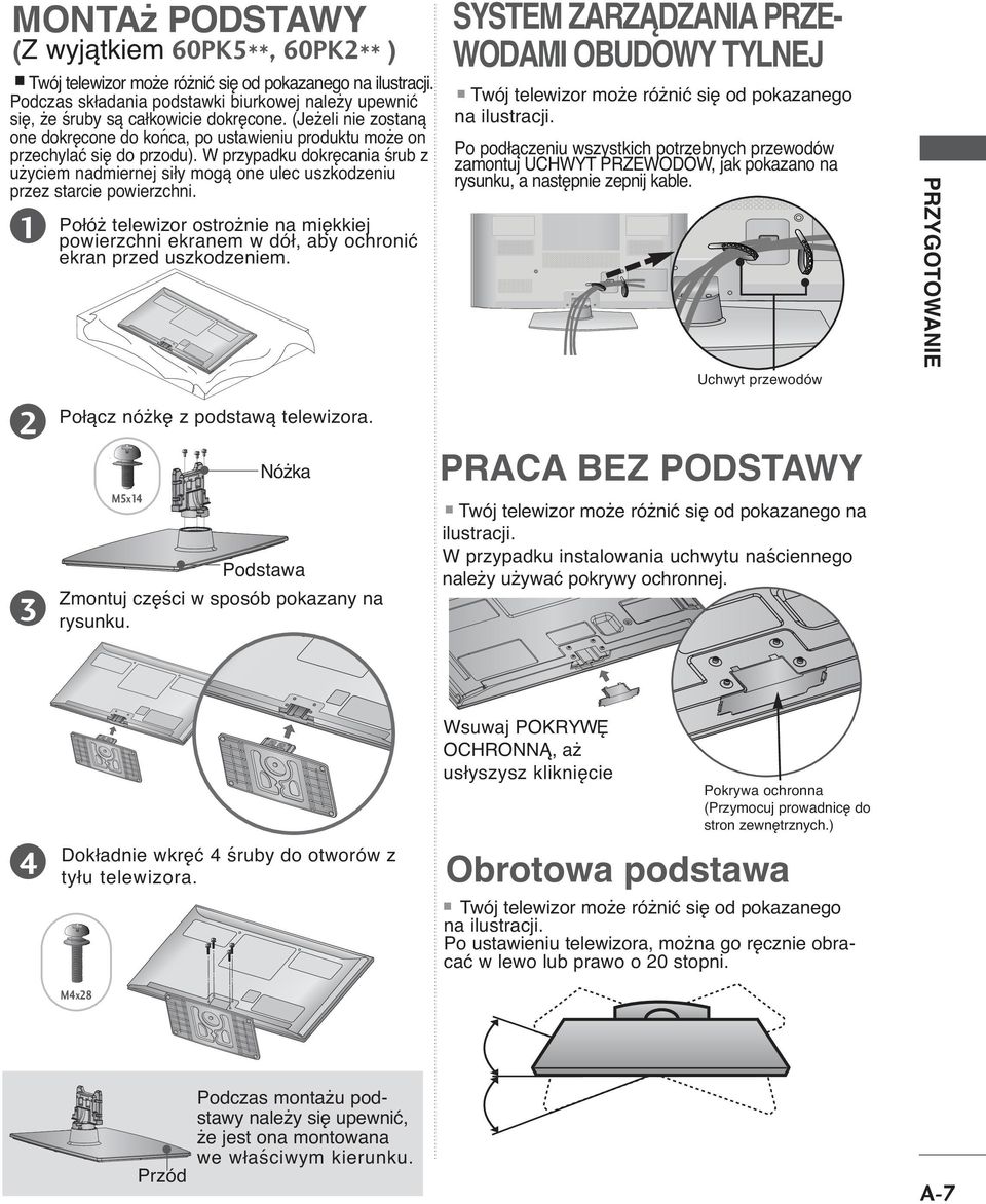 W przypadku dokręcania śrub z użyciem nadmiernej siły mogą one ulec uszkodzeniu przez starcie powierzchni.