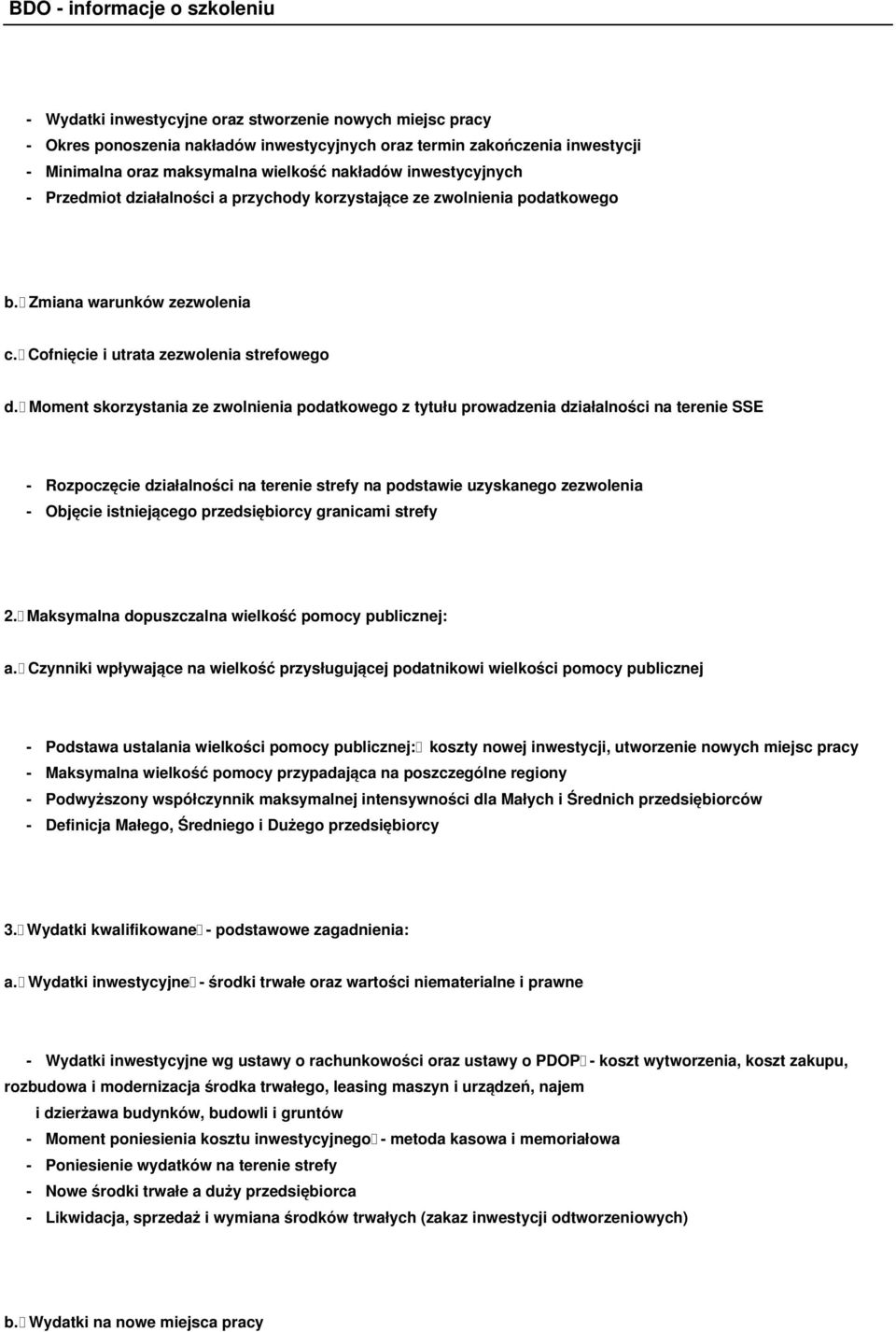 Moment skorzystania ze zwolnienia podatkowego z tytułu prowadzenia działalności na terenie SSE - Rozpoczęcie działalności na terenie strefy na podstawie uzyskanego zezwolenia - Objęcie istniejącego