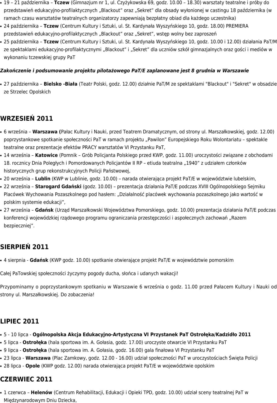 zapewniają bezpłatny obiad dla każdego uczestnika) 24 października Tczew (Centrum Kultury i Sztuki, ul. St. Kardynała Wyszyńskiego 10, godz. 18.